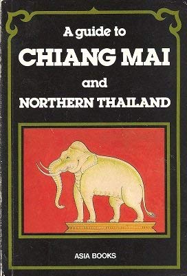 Guide to Chiang Mai and Northern Thailand-1987 book