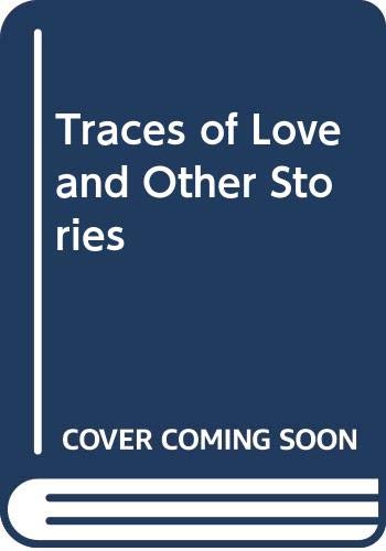 Traces of Love and Other Stories Essays & Short Stories