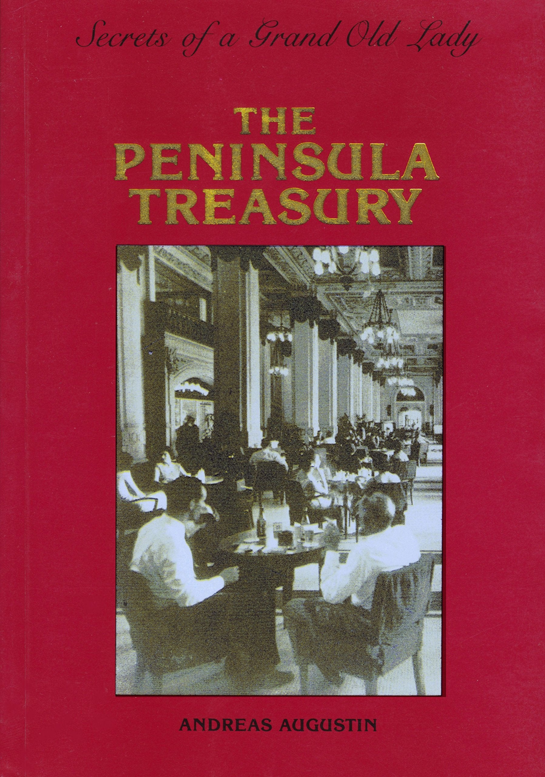 The Peninsula Treasury: Secrets of a Grand Old Lad book