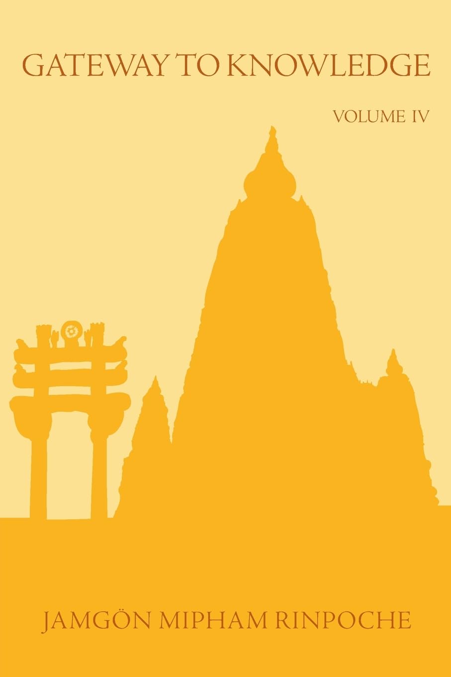 Gateway to Knowledge, Volume 4: The Treatise Entitled The Gate for Entering the Way of a Pandita book