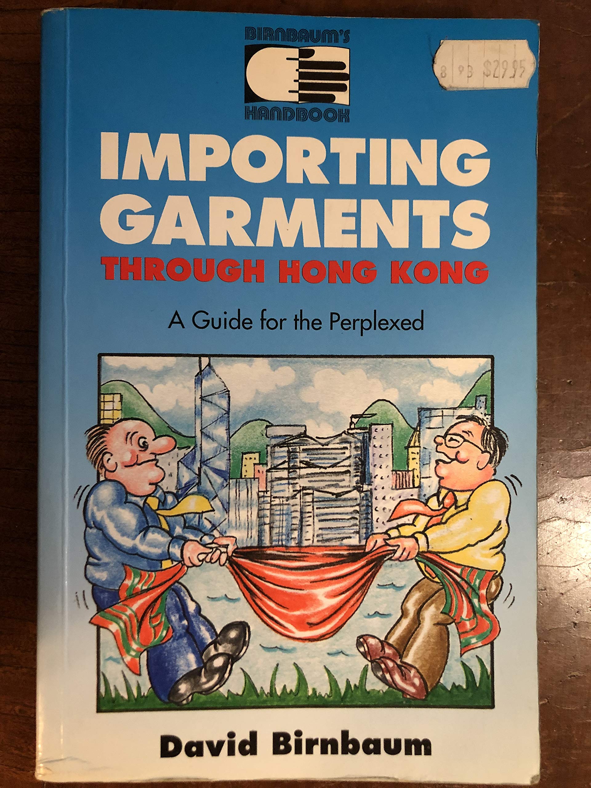 Birnbaum's Handbook: Importing Garments Through Hong Kong : A Guide for the Perplexed Books