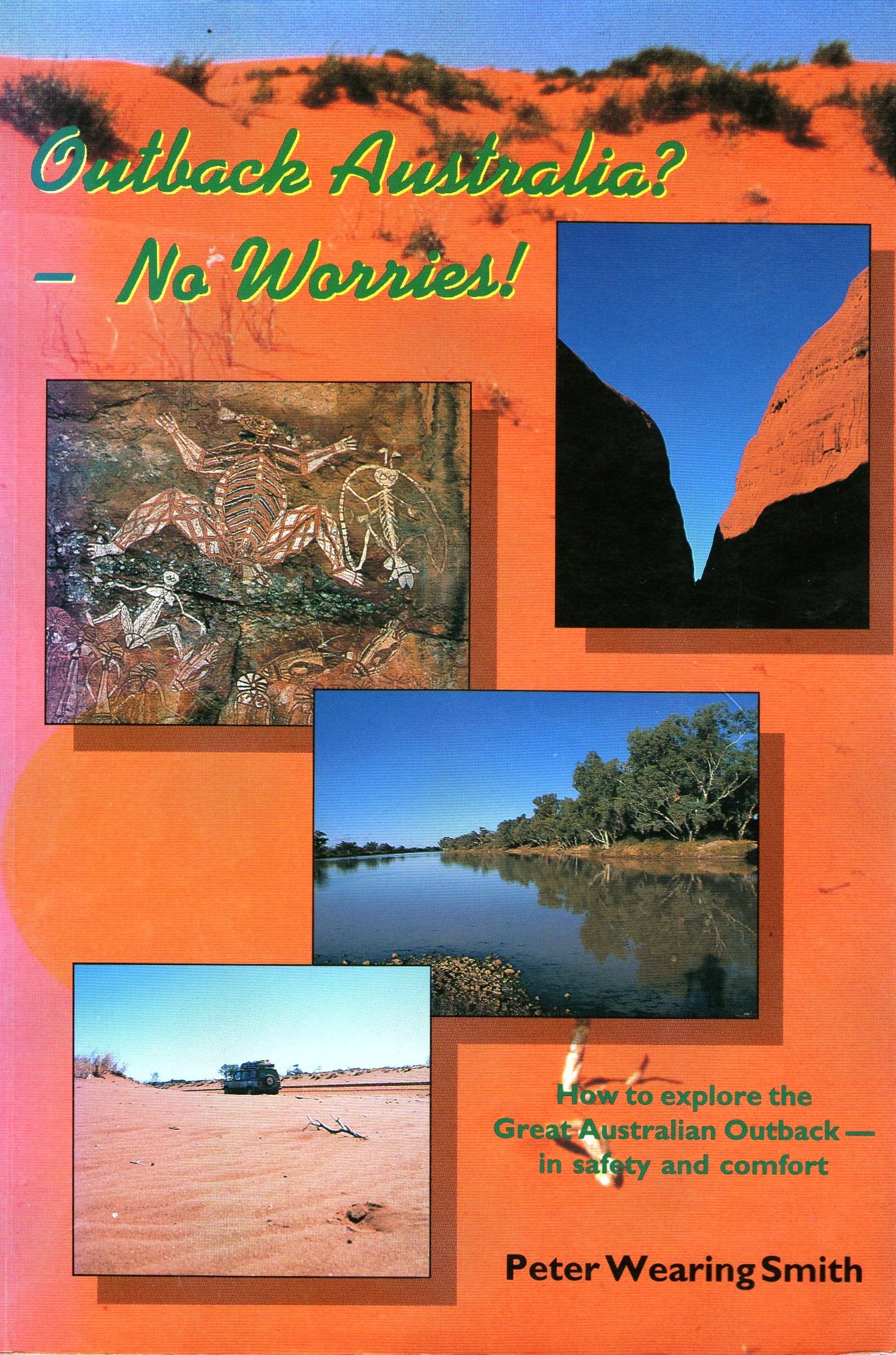 Outback Australia? - no worries!: How to explore the Great Australian outback - in safety and comfort Books