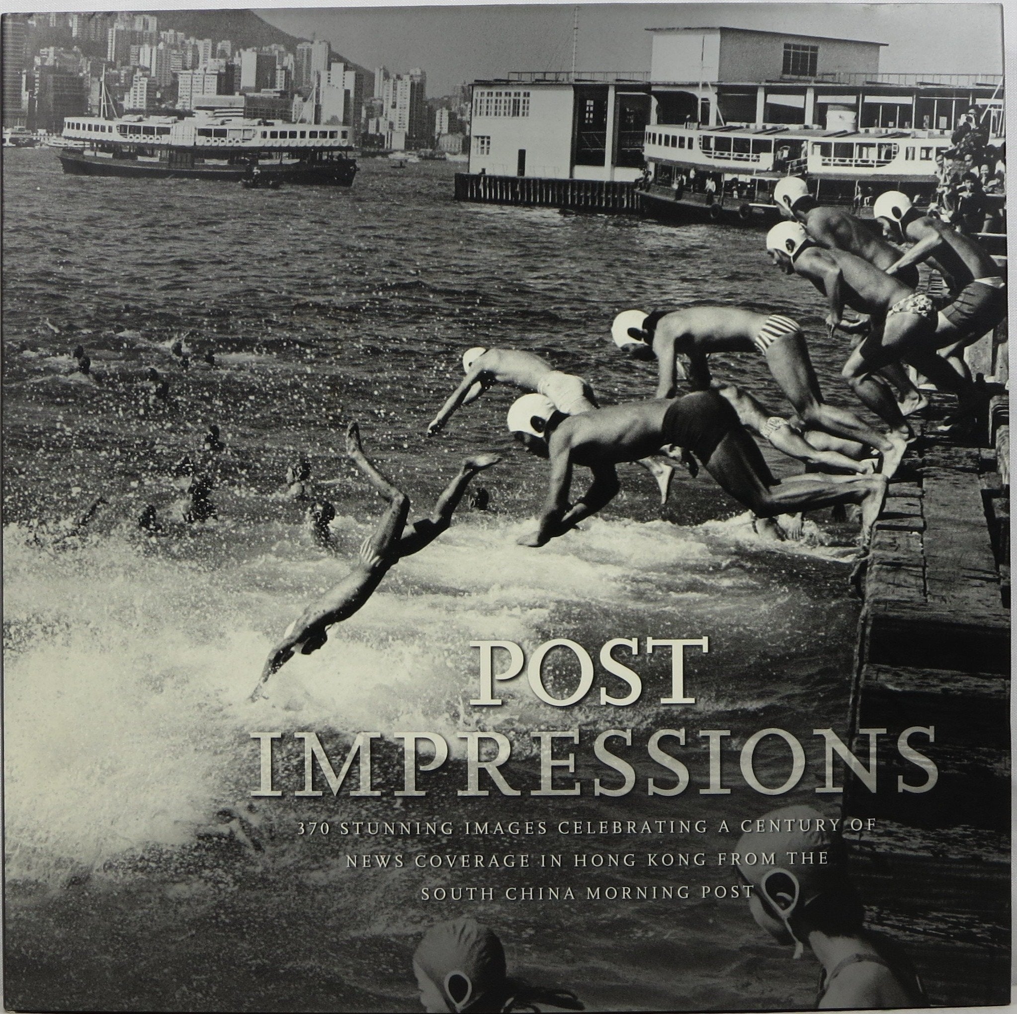 POST IMPRESSIONS : 100 YEARS OF THE SOUTH CHINA MORNING POST Books