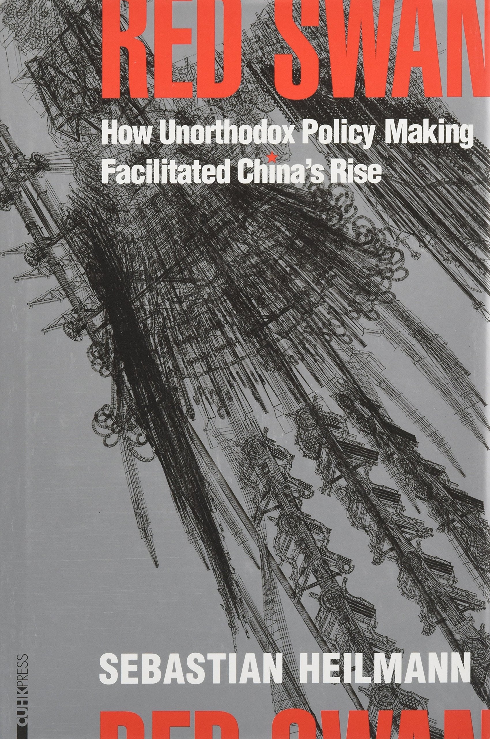 Red Swan: How Unorthodox Policy Making Facilitated China's Rise Social Sciences