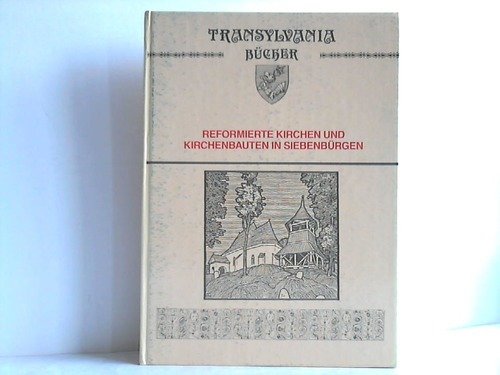 Reformierte Kirchen und Kirchenbauten in Siebenbürgen Books