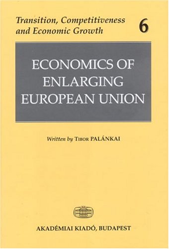 Economics Of Enlarging European Union (Transition, Competitiveness and Economic Growth, Band 6) Business, Finance & Career