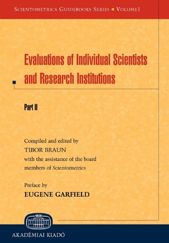 Evaluations of Individual Scientists and Research Institutions. Part II. Scientometrics Guidebooks Series, Vol. 1 Business & Technology