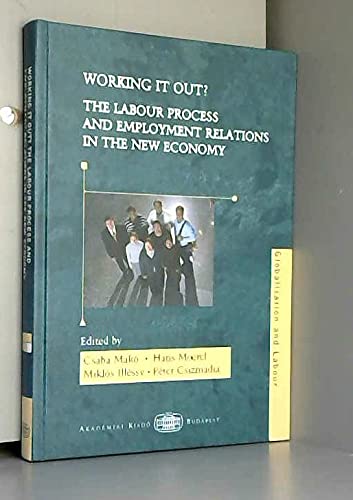 Working it out? The Labour Process and Employment Relations in the New Economy book