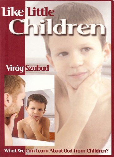 Like Little Children (What We Can Learn About God Books