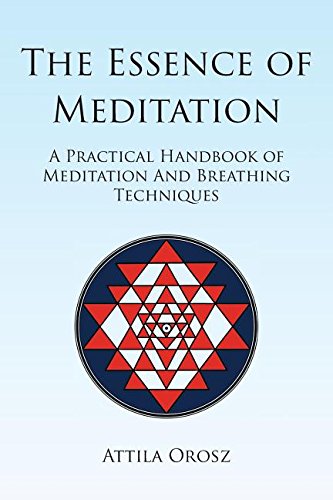 The Essence of Meditation: A Practical Handbook of Meditation and Breathing Techniques Health, Nutrition & Fitness