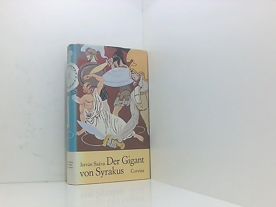 Der Gigant von Syrakus. Ein Archimedes-Roman István Száva Books