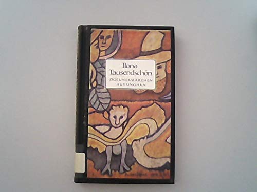 Ilona Tausendschön. Zigeunermärchen und -schwänke aus Ungarn. 1. Auflage. Books