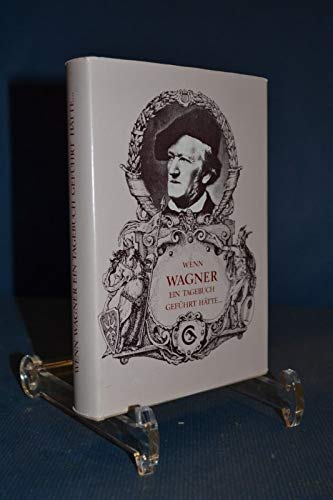 Wenn Wagner ein Tagebuch geführt hätte ... Books