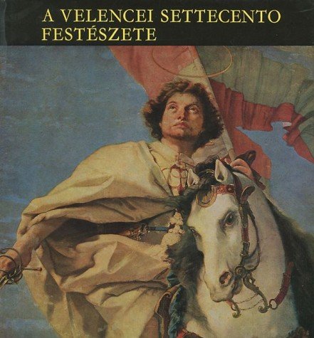 A velencei settecento festeszete (Hungarian Edition) Books
