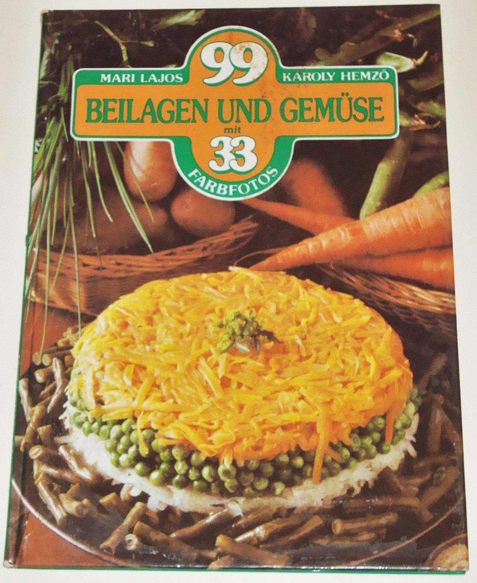 99 Beilagen und Gemüse mit 33 Farbfotos Books