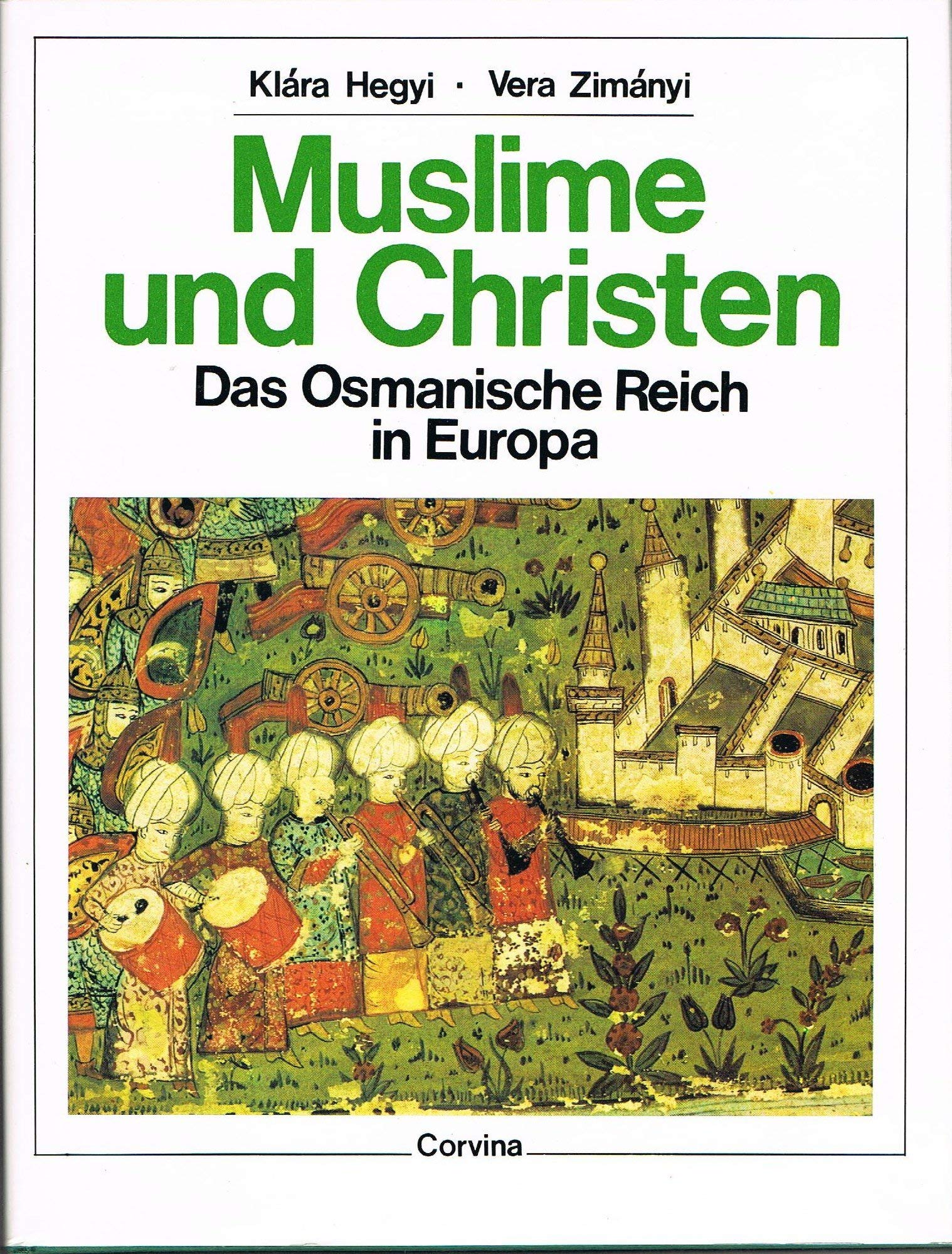 Muslime und Christen. Das Osmanische Reich in Europa Books