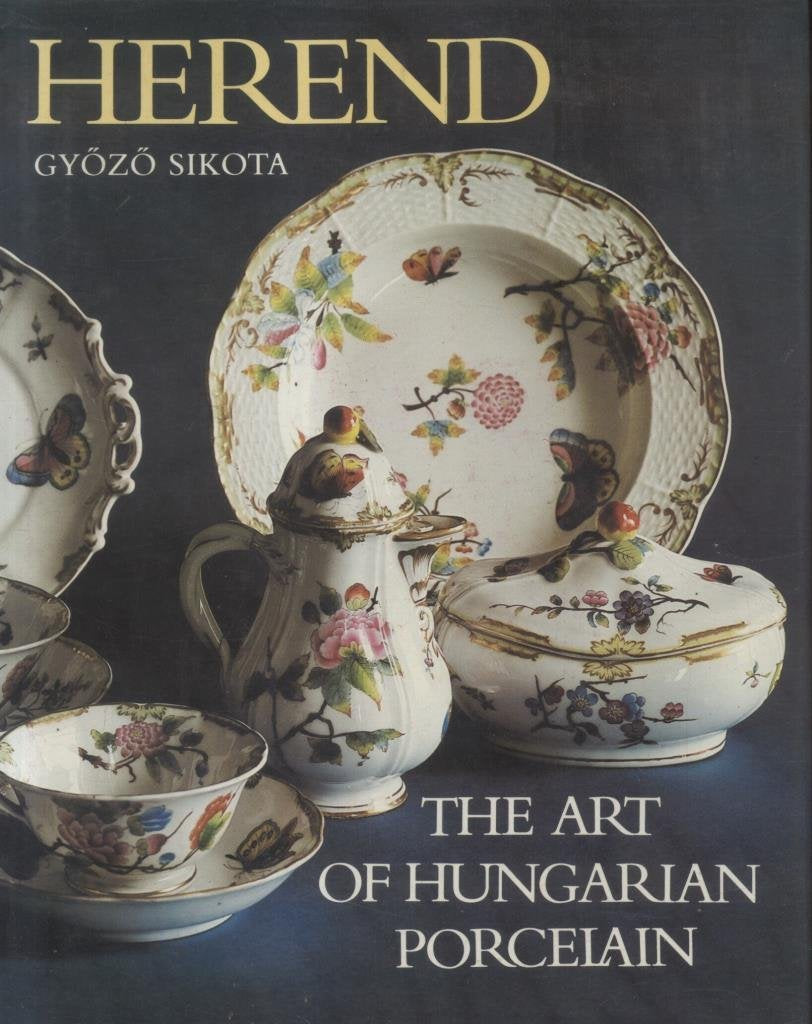 Herend the Art of Hungarian Porcelain Books