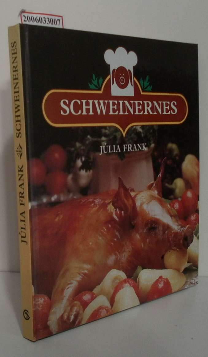 Schweinernes - Alte und neue Rezepte Cooking & Enjoying