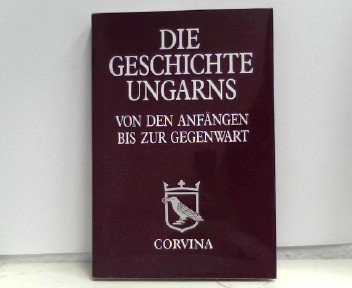 Die Geschichte Ungarns Von den Anfängen bis zur Gegenwart Politics & History