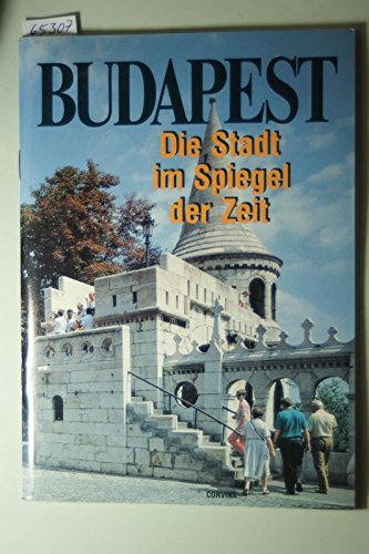Budapest : die Stadt im Spiegel der Zeit. Books