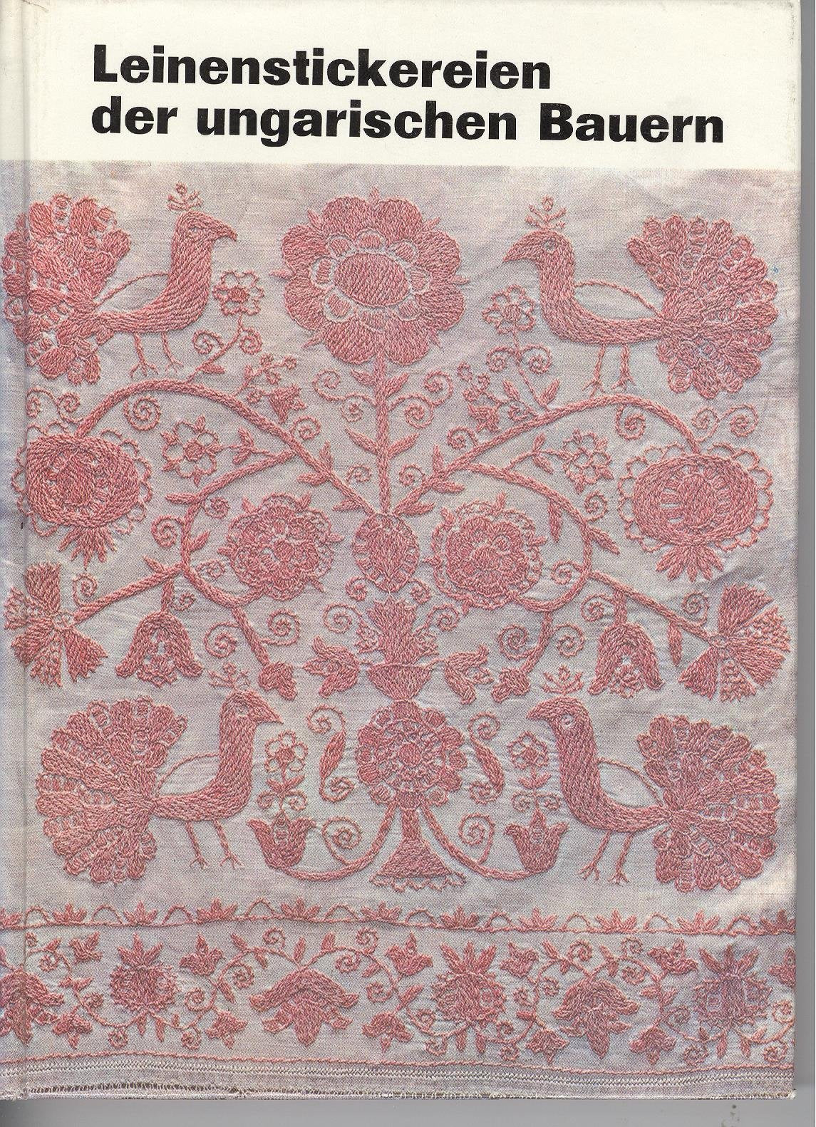 Leinenstickereien der ungarischen Bauern. Ungarische Volkskunst 8 Books