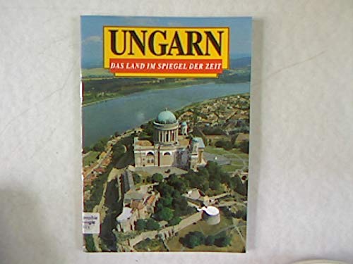 Ungarn. Das Land im Spiegel der Zeit. Books