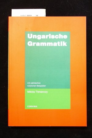 Ungarische Grammatik. mit zahlreichen nützlichen Beispielen. - Törkenczy, Miklòs. book