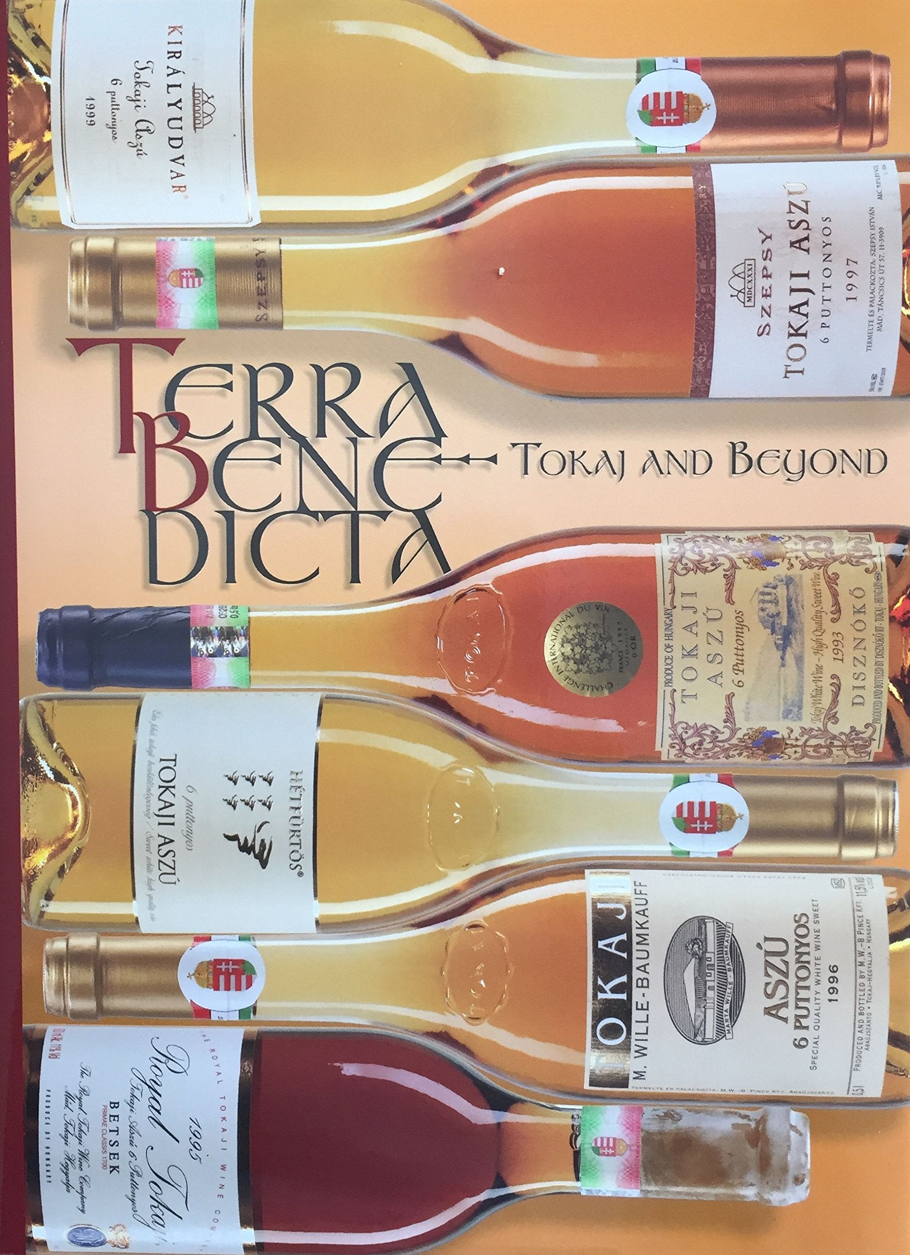 Terra bene dicta - The land of Hungarian Wine - Tokaj and beyond Books