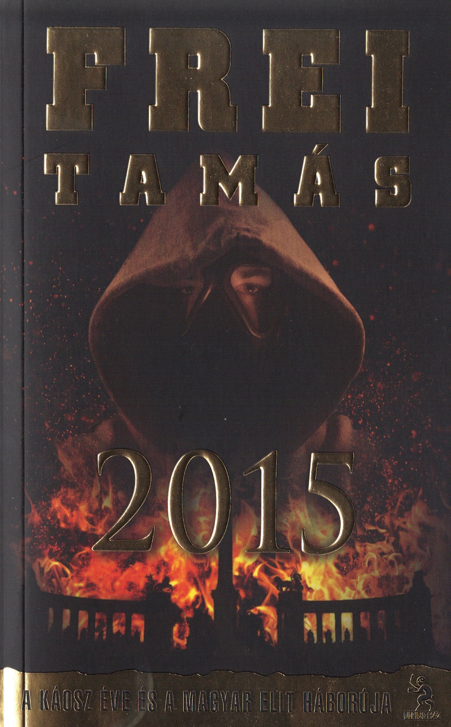 2015 - A káosz éve és a magyar elit háborúja (ungarisch / magyar) Books