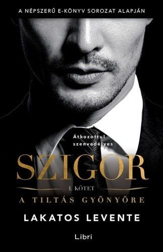 A tiltás gyönyöre - Szigor I. kötet Books
