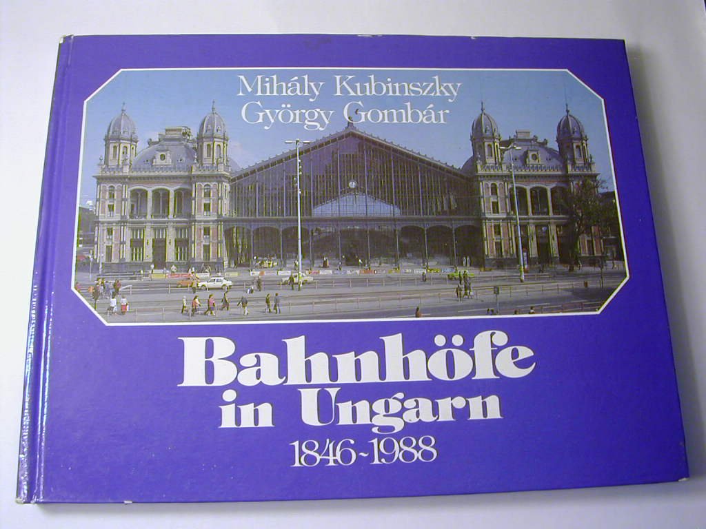 Bahnhofe in Ungaron: Ihre Architektur Und Geschichte 1846 - 1988 book
