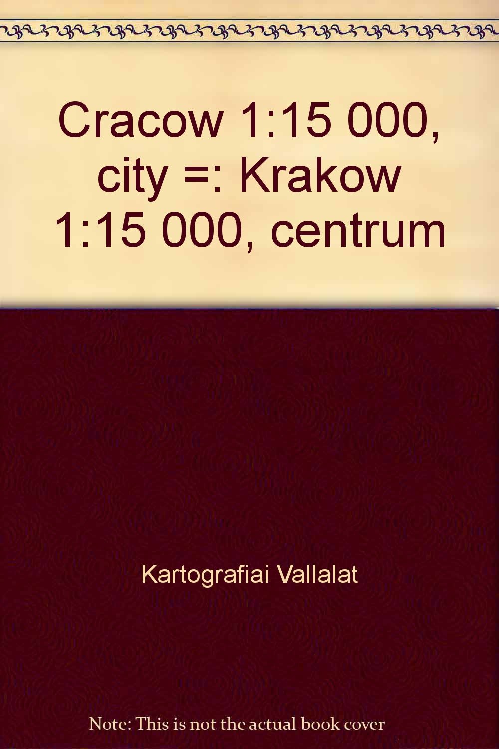 Cracow 1:15 000, city =: Krakow 1:15 000, centrum book