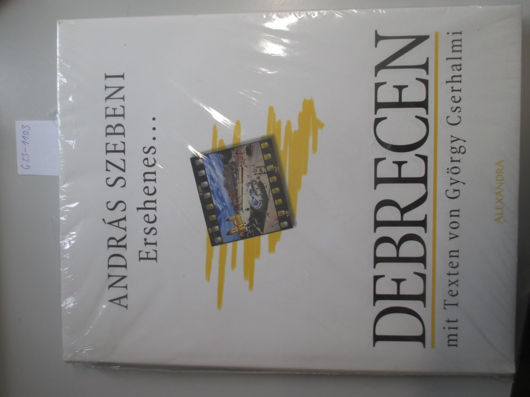 Ersehenes… Debrecen mit Texten von György Cserhalmi Books