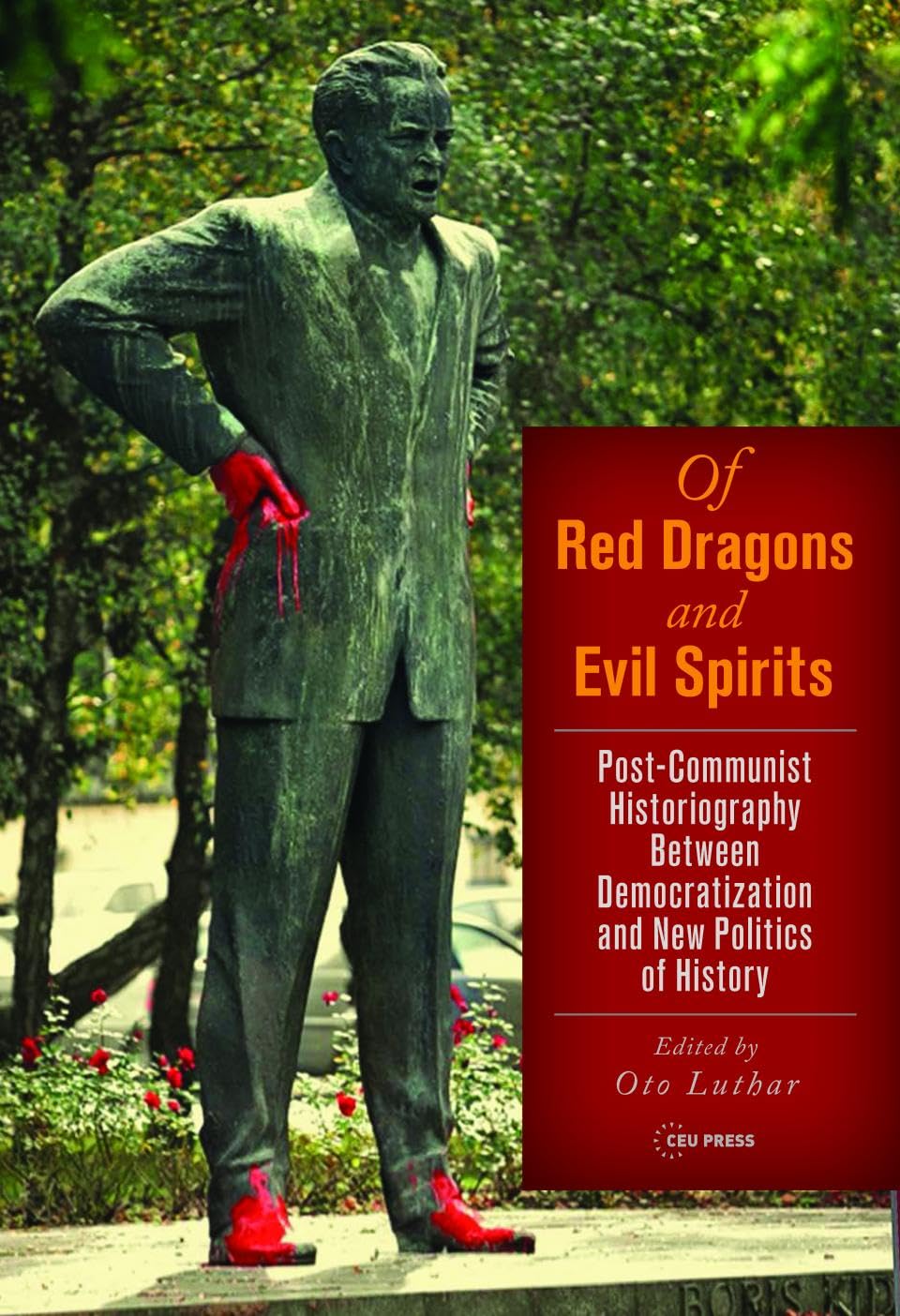 Of Red Dragons and Evil Spirits: Post-Communist Historiography Between Democratization and the New Politics of History Social Sciences