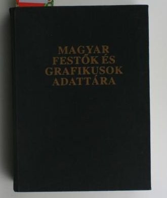 Magyar Festök és Grafikusok adattára. Életrajzi Lexikon az 1800-1988 között alkotó Books