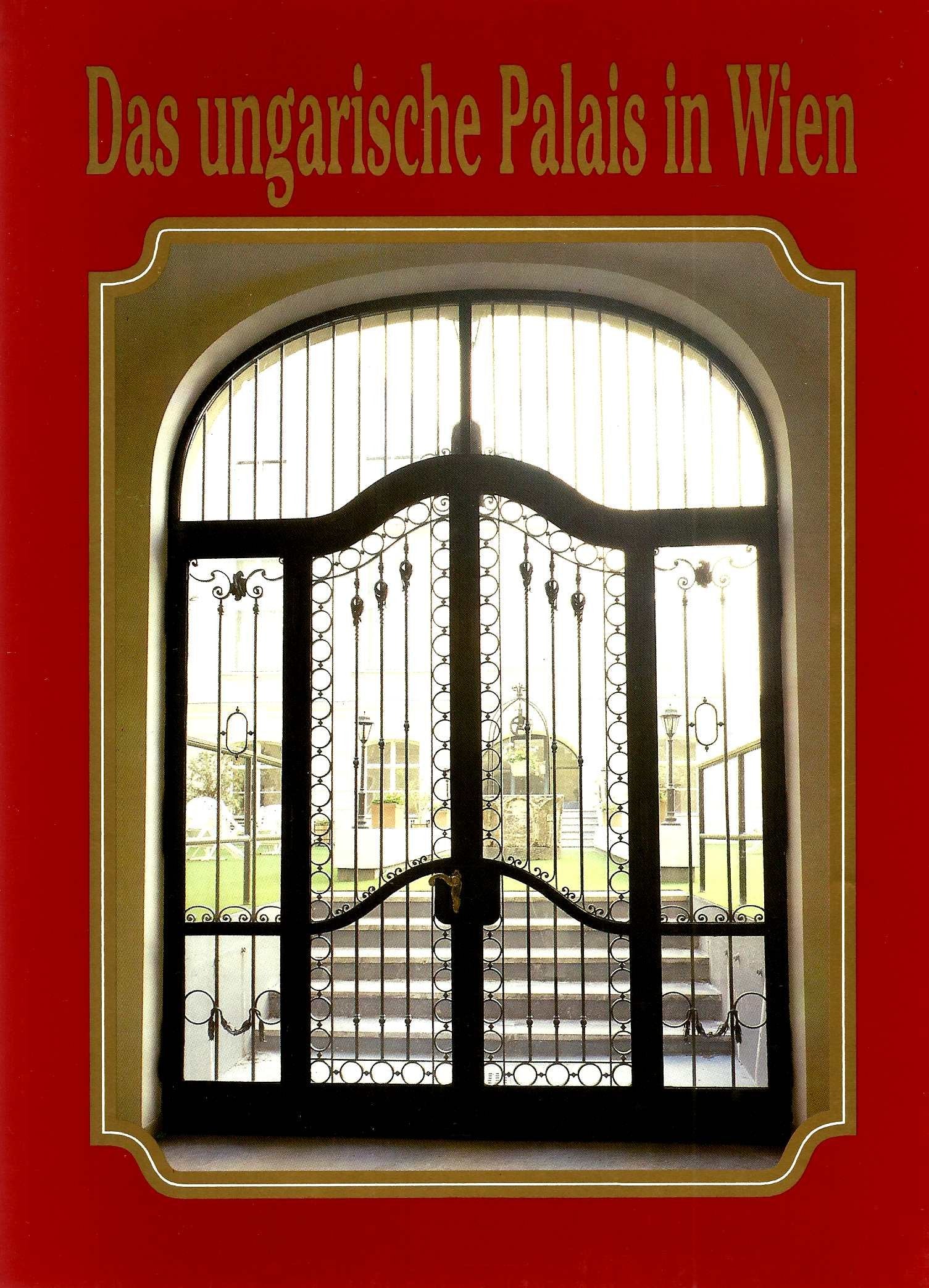 Das ungarische Palais in Wien. Die Botschaft der Republik Ungarn Books