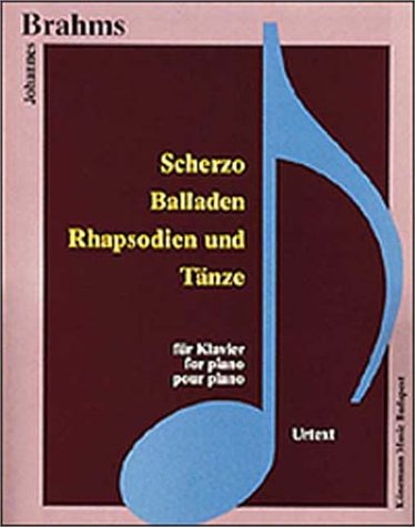 Scherzo, Balladen, Rhapsodien und Tänze: Scherzo, Ballades & Tanze (Music Scores) für Klavier Arts & Music