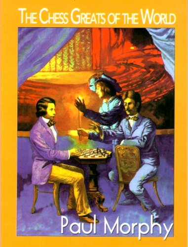 Paul Morphy (The Chess Greats of the World) Books