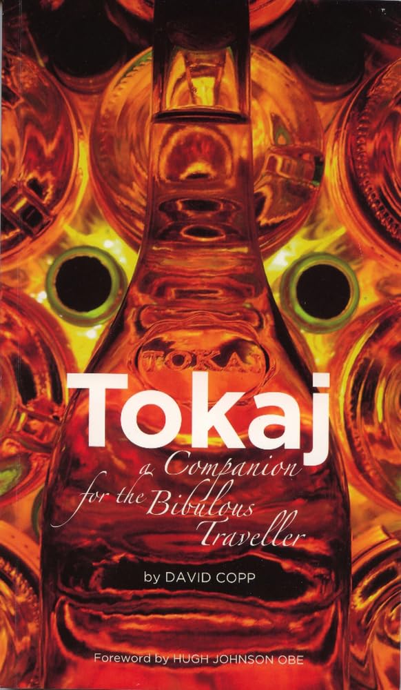 Tokaj: A Companion for the Bibulous Traveller book