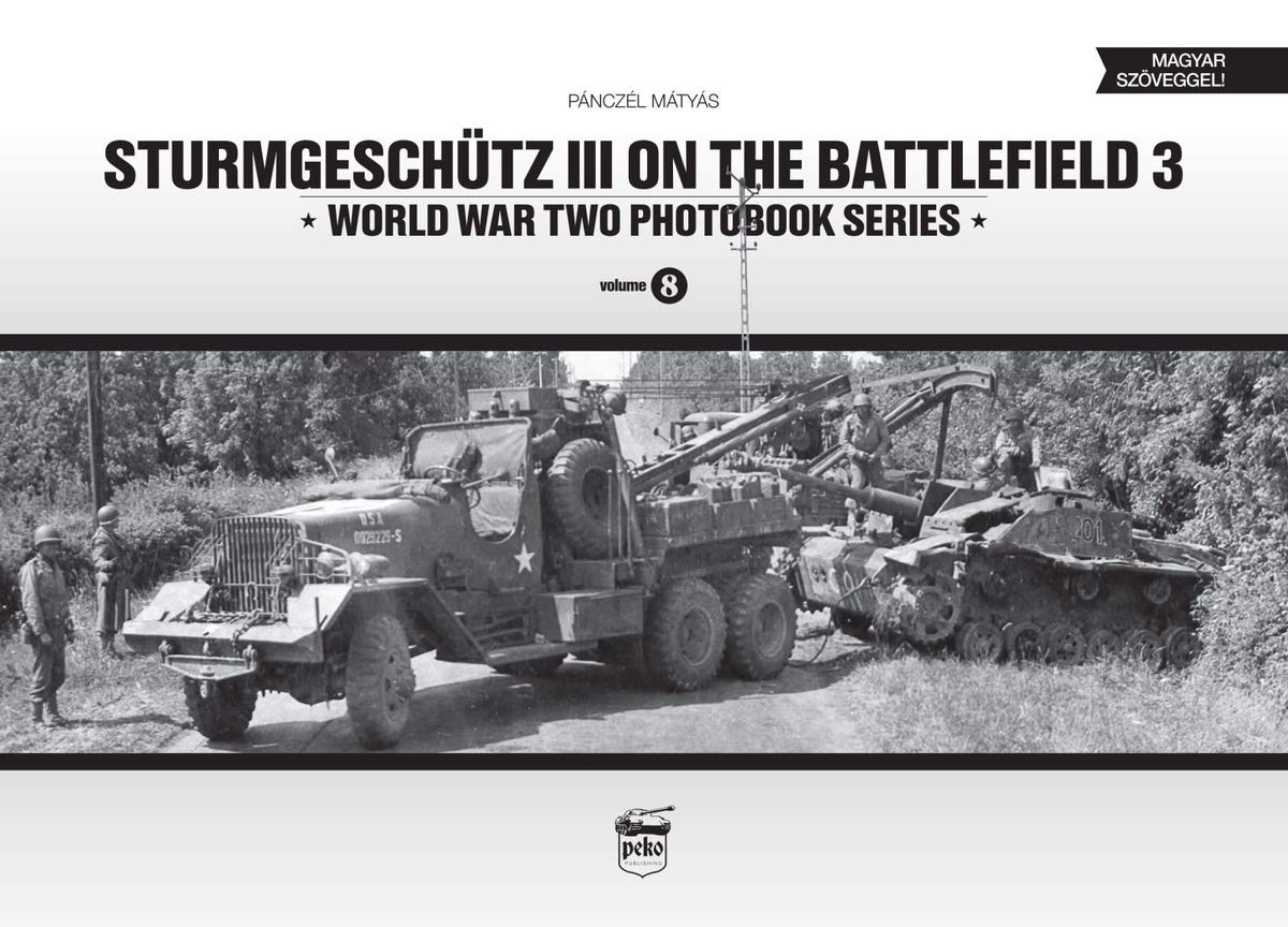 Sturmgeschutz III on the Battlefield 3: Volume 3 (World War II Photobook, Band 8) Social Sciences
