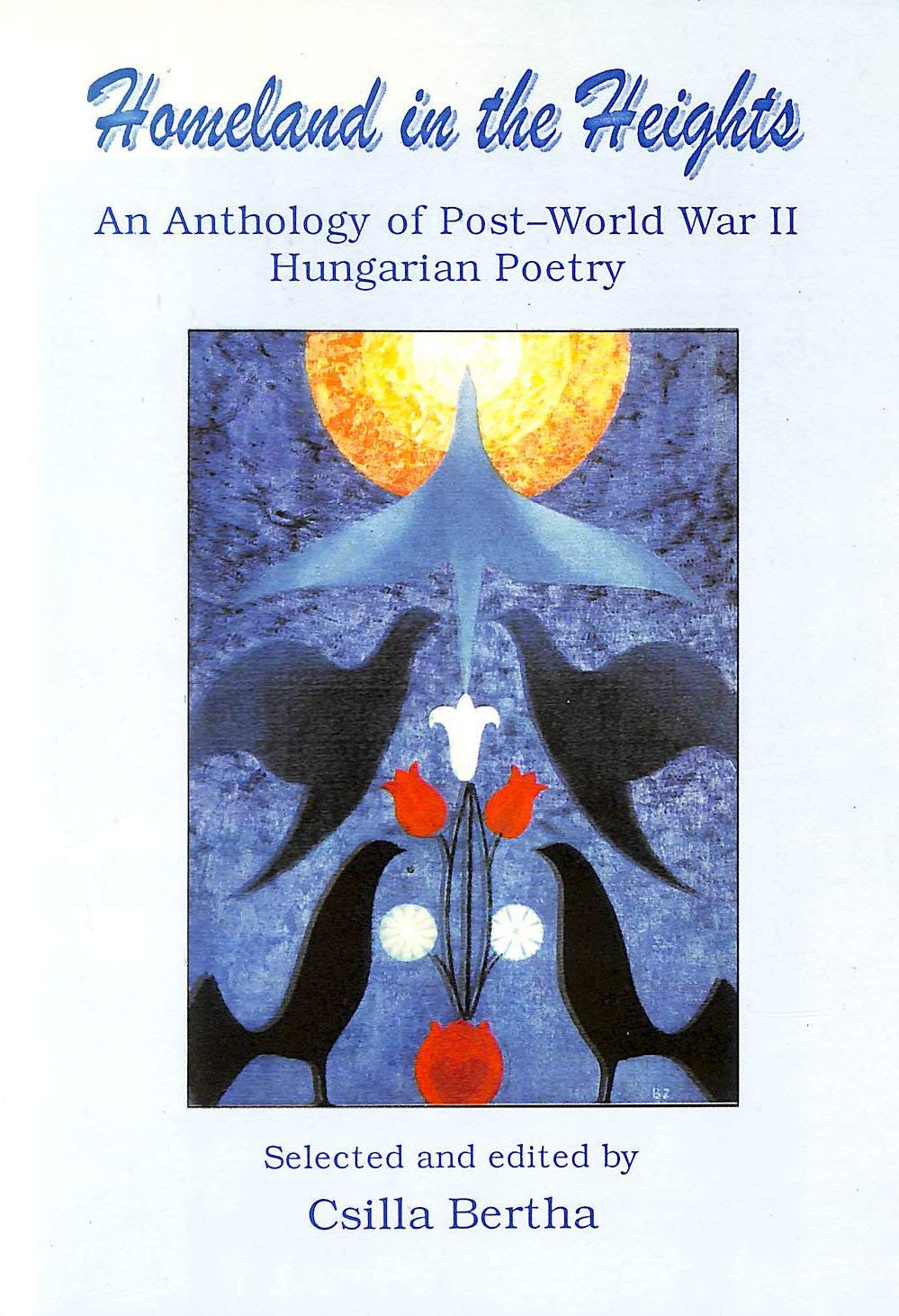 Homeland In The Heights, An Anthology Of Post-World War Ii Hungarian Poetry Books