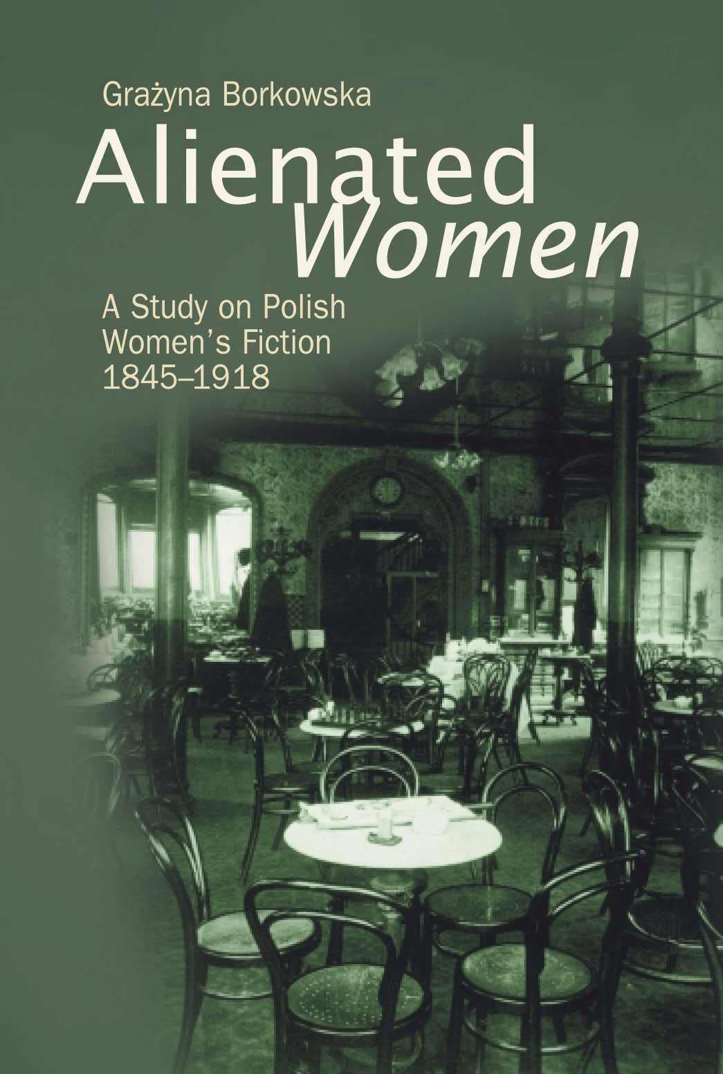 Alienated Women: A Study on Polish Women's Fiction 1845-1918 Social Sciences
