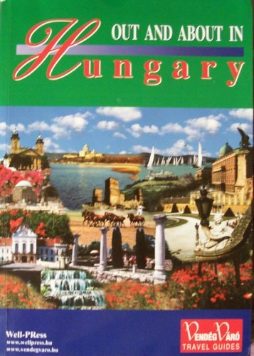 Out and About in Hungary (Vendeg Varo Travel Guides) book