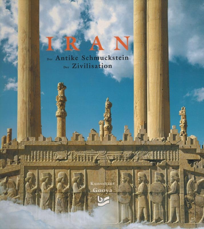 IRAN der antike schmuckstein der zivilisation (Iran: The ancient gem of civilization) Books