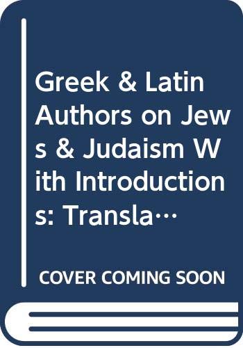 Greek & Latin Authors on Jews & Judaism With Introductions: Translations & Commentary Books
