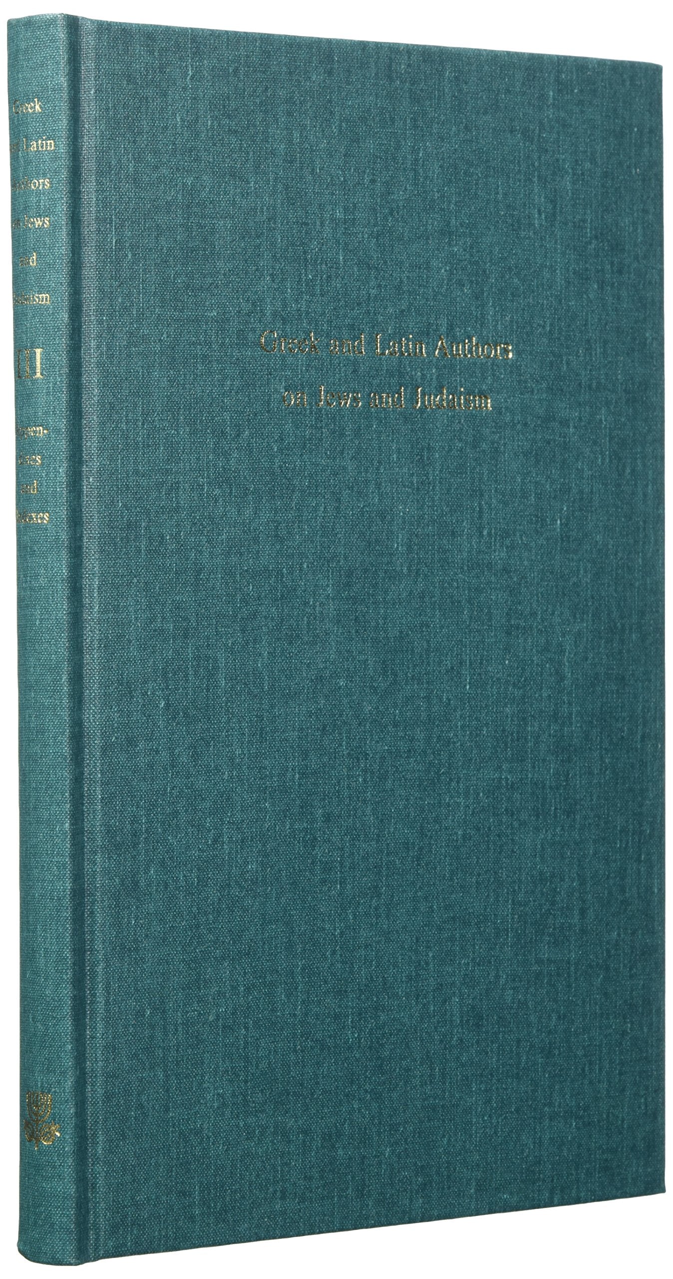 Greek and Latin Authors on Jews and Judaism, Volume Three Social Sciences