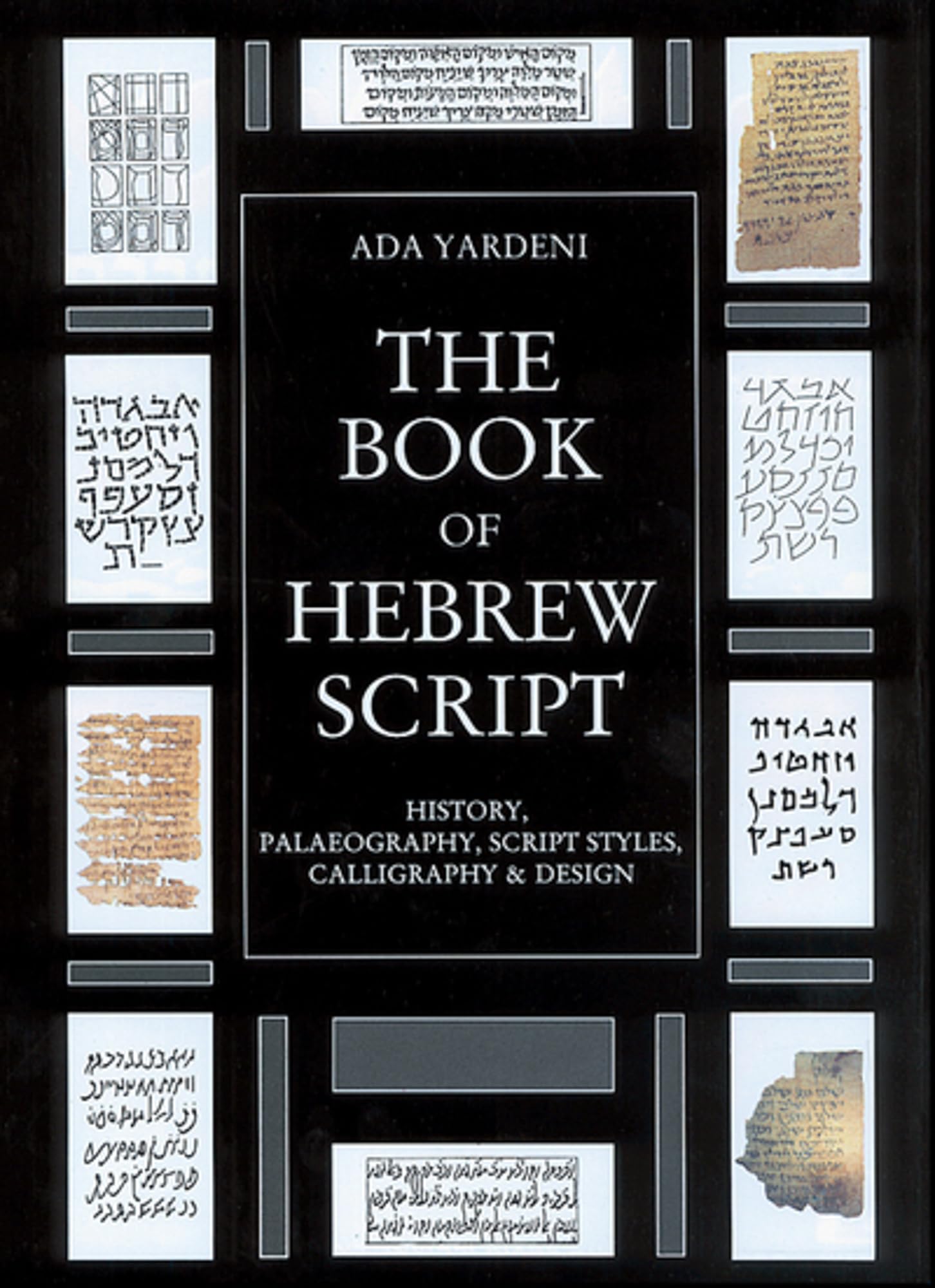 The Book of Hebrew Script: History, Palaeography, Script Styles, Calligraphy and Design: History, Paleaography, Script Styles, Calligraphy & Design Social Sciences