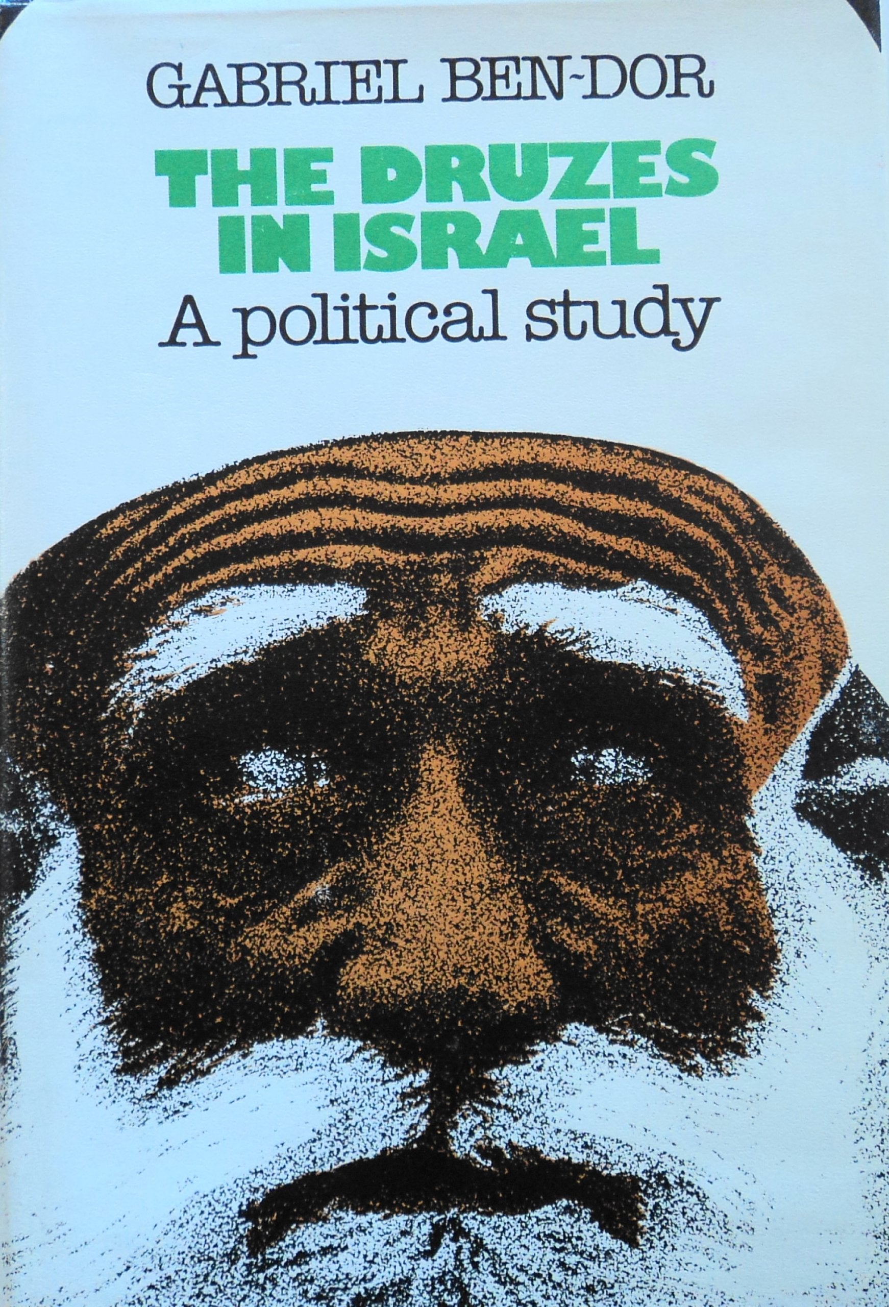 The Druzes in Israel a political study: Political innovation and integration in a middle eastern minority Books