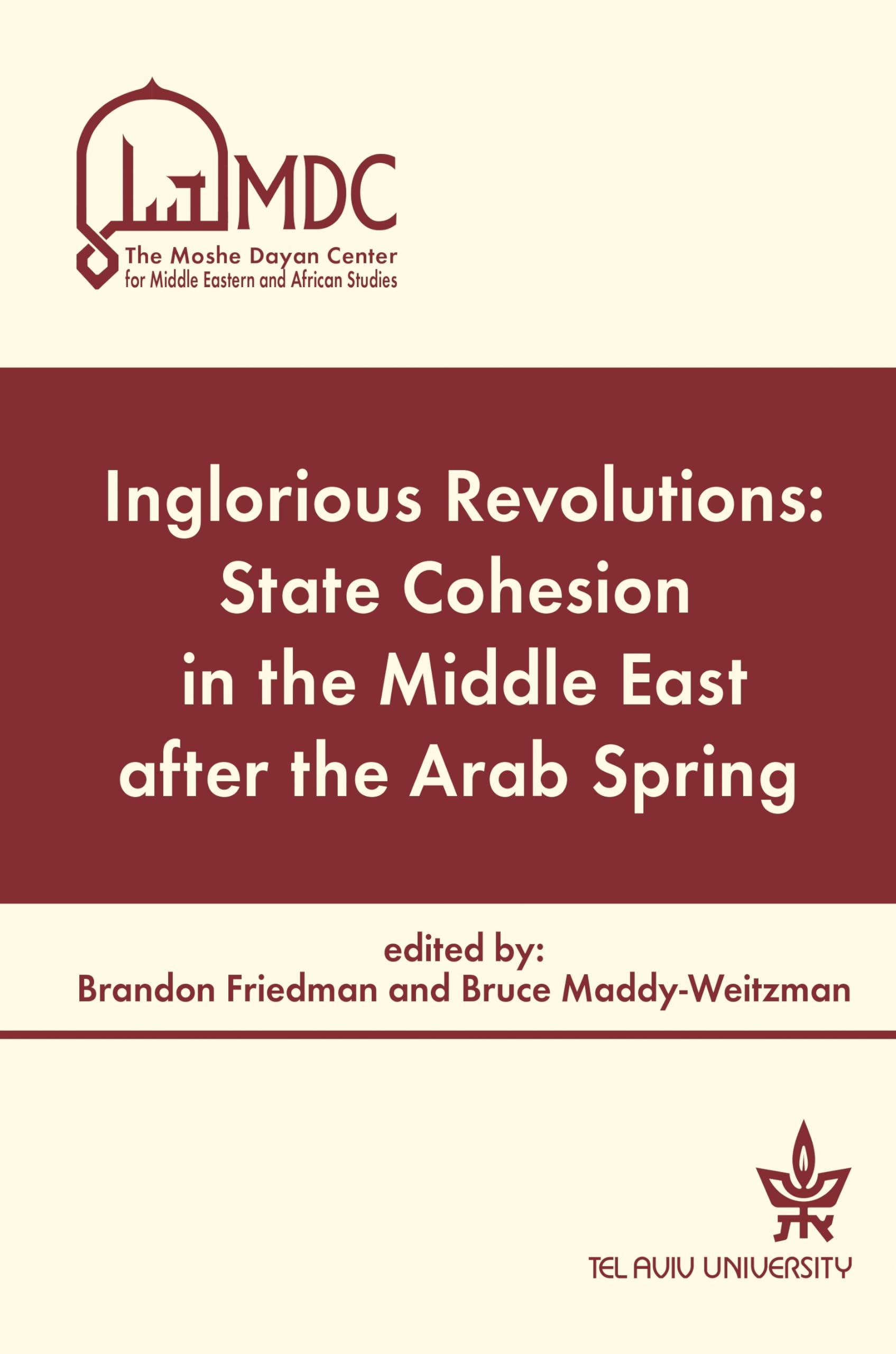 Inglorious Revolutions: State Cohesion in the Middle East After the Arab Spring Social Sciences