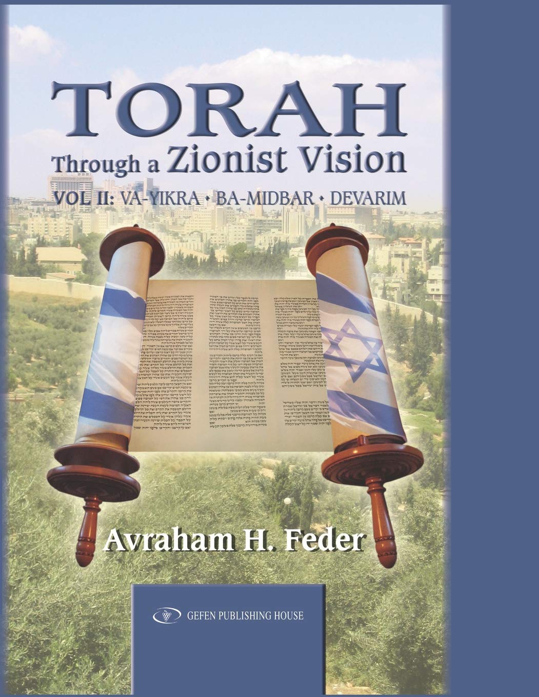 Torah Through a Zionist Vision: Volume 2: Vayikra, Bamidbar and Devarim: Vayikra, Bamidbar and Devarim Volume 2 Social Sciences
